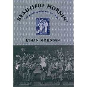 Beautiful Mornin' : The Broadway Musical in the 1940s