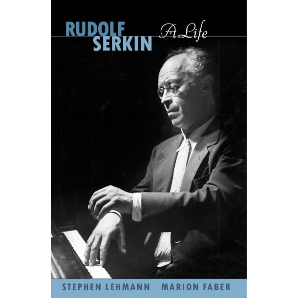 Rudolf Serkin A Life