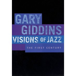 Visions Of Jazz The First Century