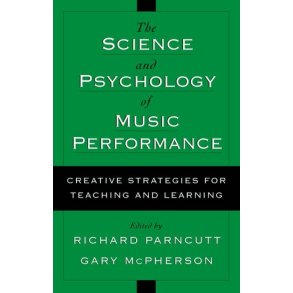 The Science and Psychology of Music Performance