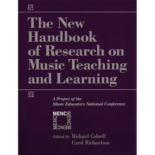 New Handbook of Research on Music Teaching : A Project of the Music Educators National Conference
