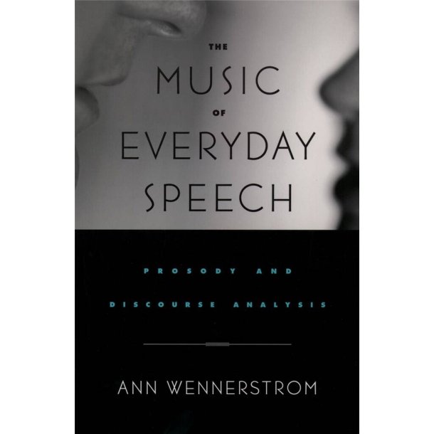 The Music of Everyday Speech : Prosody and Discourse Analysis