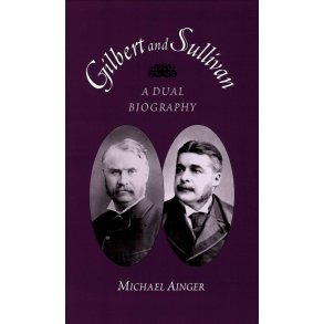 Gilbert and Sullivan A Dual Biography