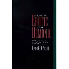 From The Erotic To The Demonic : On Critical Musicology