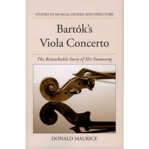 Bartok's Viola Concerto : The Remarkable Story of His Swansong