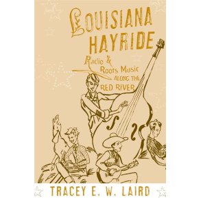 Louisiana Hayride Radio and Roots of Music : along the Red River