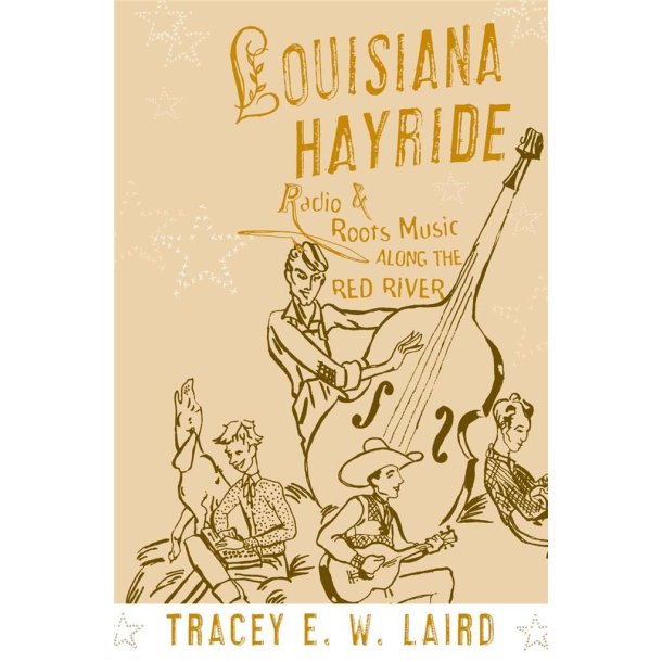 Louisiana Hayride Radio and Roots of Music : along the Red River
