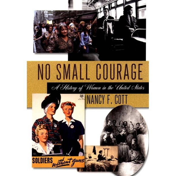No Small Courage : A History of Women in the United States