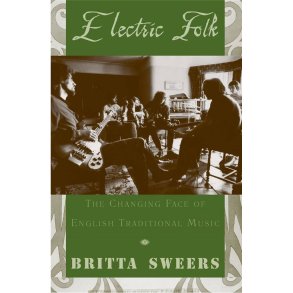 Electric Folk : The Changing Face of English Traditional Music