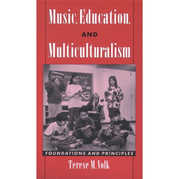 Music, Education, and Multiculturalism : Foundations and Principles