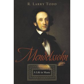 Mendelssohn A Life in Music