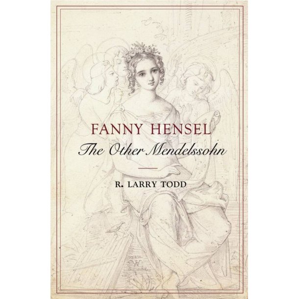 Fanny Hensel : The Other Mendelssohn