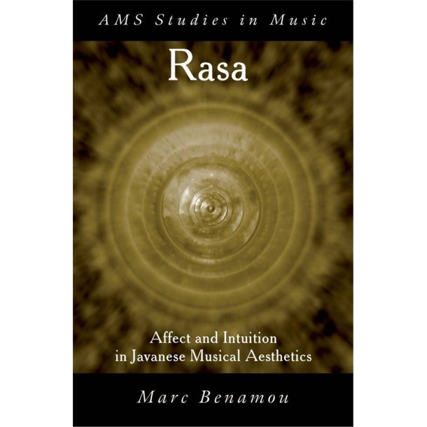RASA : Affect and Intuition in Javanese Musical Aesthetics