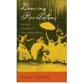 Dancing Revelations : Alvin Ailey's Embodiment of African American Culture