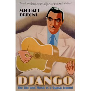 Django The Life and Music Of A Gypsy Legend