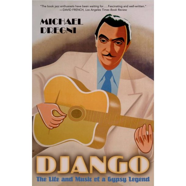 Django The Life and Music Of A Gypsy Legend