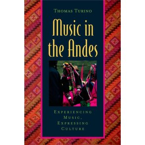 Music in the Andes : Experiencing Music, Expressing Culture