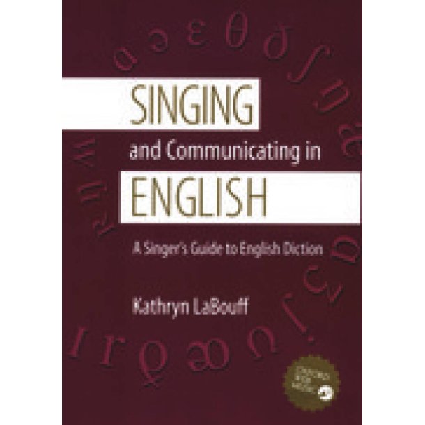 Singing and Communicating in English : A Singer's Guide to English Diction