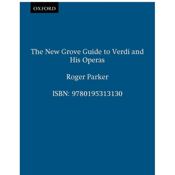The New Grove Guide To Verdi and His Operas