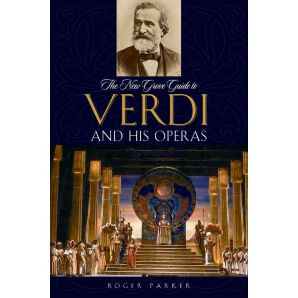 The New Grove Guide To Verdi and His Operas