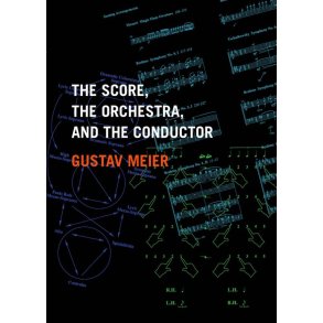 The Score, The Orchestra, and The Conductor