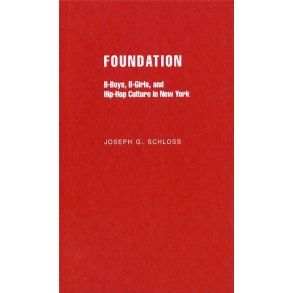Foundation B-boys, B-girls and Hip-Hop Culture : in New York