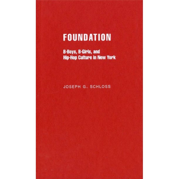 Foundation B-boys, B-girls and Hip-Hop Culture : in New York