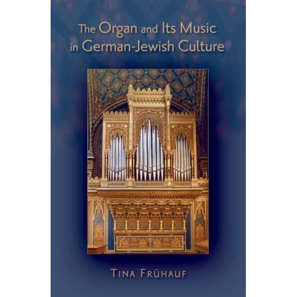 The Organ and Its Music In German-Jewish Culture