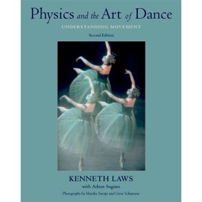 Physics and the Art of Dance : Understanding Movement 2/e