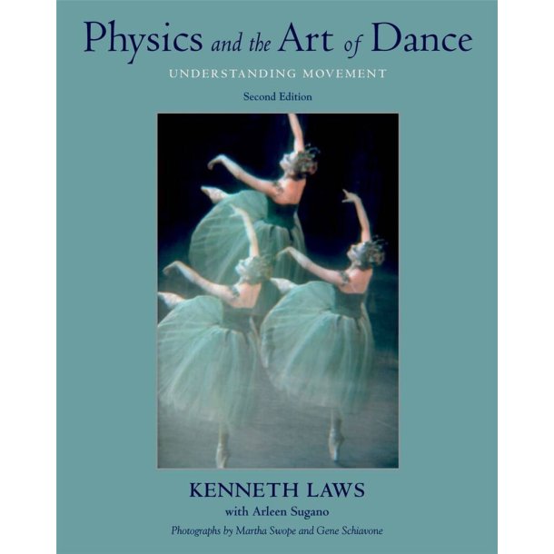 Physics and the Art of Dance : Understanding Movement 2/e