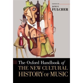 The Oxford Handbook : of the New Cultural History of Music