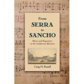 From Serra to Sancho : Music and Pageantry in the California Missions