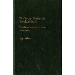 The Young Musician's Survival Guide : Tips from Teens and Pros 2/e