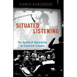 Situated Listening The Sound Of Absorption : In Classical Cinema