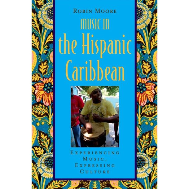 Music in the Hispanic Caribbean : Experiencing Music, Expressing Culture