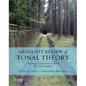 Graduate Review of Tonal Theory : A Recasting of Common-Practice Harmony, Form, and Counterpoint