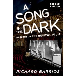 A Song In The Dark : The Birth Of The Musical Film 2Nd Edition