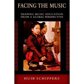 Facing the Music : Shaping Music Education from a Global Perspective