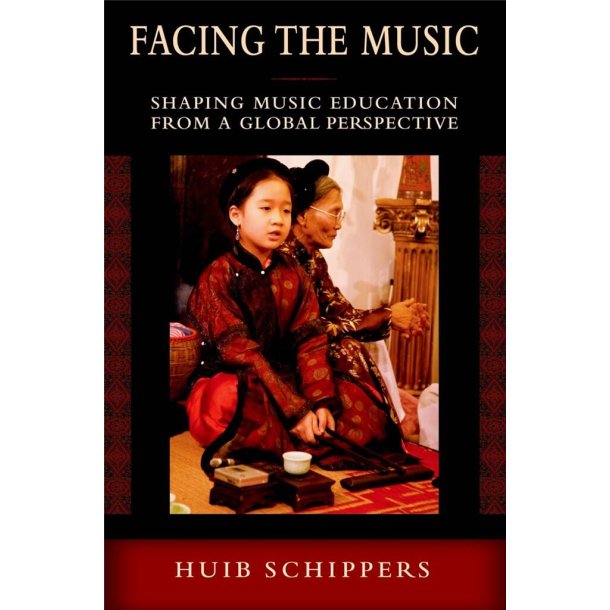 Facing the Music : Shaping Music Education from a Global Perspective