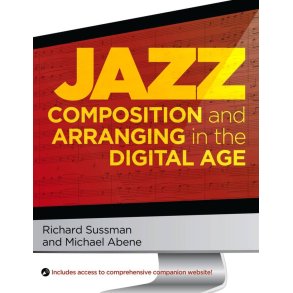 Jazz Composition and Arranging In The Digital Age
