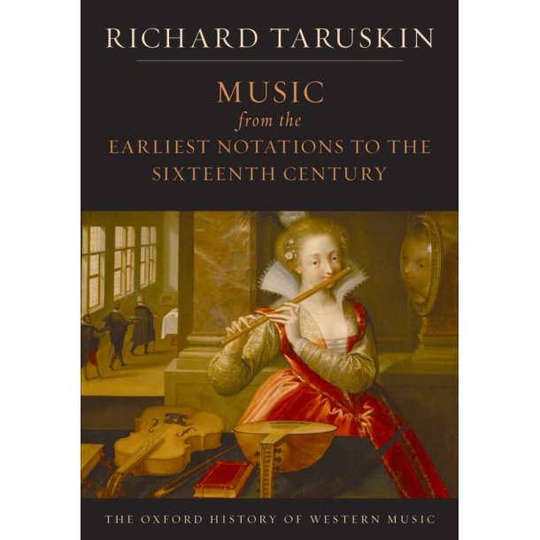 The Oxford History of Western Music: : Music from the Earliest Notations to the Sixteenth Century