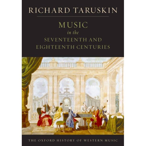 The Oxford History of Western Music : Music in the Seventeenth and Eighteenth Centuries