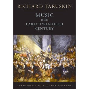 The Oxford History of Western Music : Music in the Early Twentieth Century