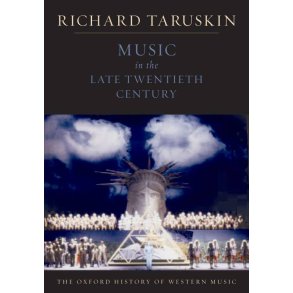 The Oxford History of Western Music: : Music in the Late Twentieth Century