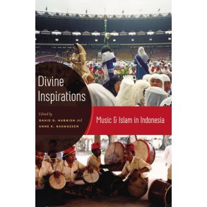 Divine Inspirations Music and Islam In Indonesia