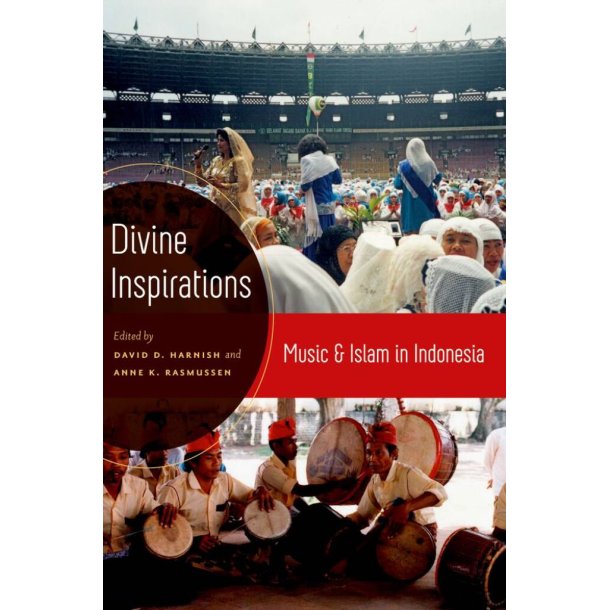 Divine Inspirations Music and Islam In Indonesia