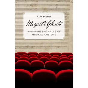 Mozart's Ghosts : Haunting The Halls Of Musical Culture