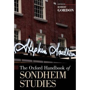 The Oxford Handbook Of Sondheim Studies