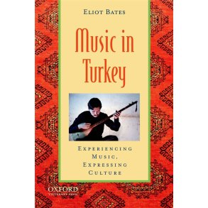 Music in Turkey : Experiencing Music, Expressing Culture