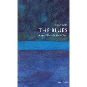 The Blues: A Very Short Introduction